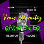 Logo of the podcast Vous réécoutez Radio Enfer Podcast Vous réécoutez Radio Enfer