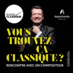 Logo of the podcast Vous trouvez ça classique ? Podcast Vous trouvez ça classique ?