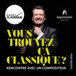 Logo of the podcast Vous trouvez ça classique ? Podcast Vous trouvez ça classique ?