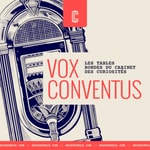 Logo of the podcast Vox Conventus : Le Podcast officiel du Cabinet des curiosités Podcast Vox Conventus : Le Podcast officiel du Cabinet des curiosités