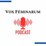 Podcast VOX FEMINARUM 