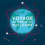 Logo of the podcast Voyage au cœur du nucléaire Podcast Voyage au cœur du nucléaire