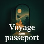 Logo of the podcast Voyage sans passeport Podcast Voyage sans passeport