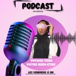 Podcast Voyage vers votre bien-être
