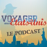 Podcast Voyager-aux-Etats-Unis.com Le Podcast