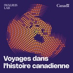 Voyages dans l'histoire canadienne