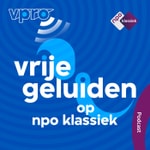 Logo of the podcast Vrije geluiden op NPO Klassiek Podcast Vrije geluiden op NPO Klassiek