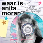 Logo of the podcast Waar is Anita Moran? Podcast Waar is Anita Moran?