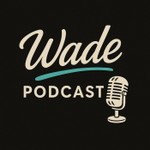 Logo of the podcast WadePodcast Podcast WadePodcast