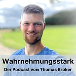 Podcast Wahrnehmungsstark - der Podcast für intuitive, empathische Menschen 
