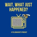 Logo of the podcast Wait, What Just Happened? A Yellowjackets Podcast Podcast Wait, What Just Happened? A Yellowjackets Podcast
