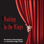 Logo of the podcast Waiting in the Wings: Backstage Shenanigans with Amanda Leigh Cobb Podcast Waiting in the Wings: Backstage Shenanigans with Amanda Leigh Cobb