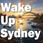 Logo of the podcast Wake Up Sydney Podcast Wake Up Sydney