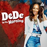 Logo of the podcast Wake Up With DeDe In The Morning Podcast Wake Up With DeDe In The Morning