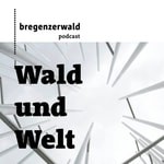 Logo of the podcast Wald und Welt – Der Bregenzerwald Podcast Podcast Wald und Welt – Der Bregenzerwald Podcast