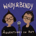 Logo of the podcast Waldy and Bendy’s Adventures in Art Podcast Waldy and Bendy’s Adventures in Art