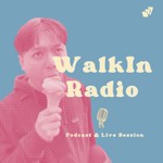 WalkIn Radio Podcast WalkIn Radio