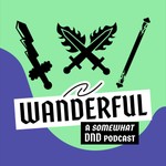 Logo of the podcast Wanderful: A Somewhat DnD Podcast Podcast Wanderful: A Somewhat DnD Podcast