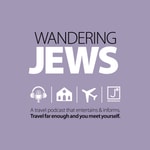 Wandering Jews: A Travel Podcast That Entertains & Informs Wandering Jews: A Travel Podcast That Entertains & Informs