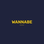 Wannabe Podcast Wannabe