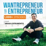 Wantrepreneur to Entrepreneur | Start and Grow Your Own Business Podcast Wantrepreneur to Entrepreneur | Start and Grow Your Own Business