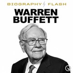 Logo of the podcast Warren Buffett- Biography Flash Podcast Warren Buffett- Biography Flash