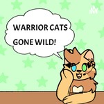 Logo of the podcast WARRIOR CATS: GONE WILD! Podcast WARRIOR CATS: GONE WILD!