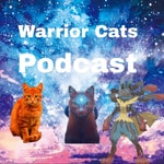 Logo of the podcast Warrior Cats Podcast Podcast Warrior Cats Podcast