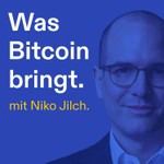 Was Bitcoin bringt - mit Niko Jilch Podcast Was Bitcoin bringt - mit Niko Jilch