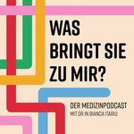 Logo of the podcast Was bringt Sie zu mir? Der Medizinpodcast Podcast Was bringt Sie zu mir? Der Medizinpodcast