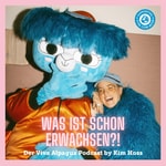 Logo of the podcast WAS IST SCHON ERWACHSEN!? Podcast WAS IST SCHON ERWACHSEN!?