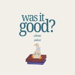 Logo of the podcast Was It Good?: A Literary Podcast Podcast Was It Good?: A Literary Podcast