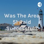 Logo of the podcast Was The Area 51 Raid Successful? Podcast Was The Area 51 Raid Successful?
