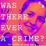 Logo of the podcast Was There Ever A Crime? The Trials of Lucy Letby with John Sweeney Podcast Was There Ever A Crime? The Trials of Lucy Letby with John Sweeney