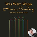 Logo of the podcast Was Wäre Wenn Podcast - Positive Psychologie und Coaching Podcast Was Wäre Wenn Podcast - Positive Psychologie und Coaching