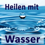 Wasserheilkunde-Podcast: Kneipp, Bäderheilkunde, Wickel und mehr Podcast Wasserheilkunde-Podcast: Kneipp, Bäderheilkunde, Wickel und mehr