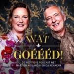 Logo of the podcast Wat Goéééd - De positieve podcast met Martien Meiland en Erica Renkema Podcast Wat Goéééd - De positieve podcast met Martien Meiland en Erica Renkema