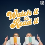 Logo of the podcast Watch It or Read It Podcast Watch It or Read It