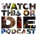 Logo of the podcast Watch This Or Die Podcast Watch This Or Die