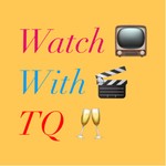 Logo of the podcast Watch With TQ Podcast Watch With TQ