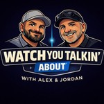Logo of the podcast Watch You Talkin' About Podcast Watch You Talkin' About