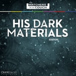 Logo of the podcast Watchers on the Couch: His Dark Materials Podcast Watchers on the Couch: His Dark Materials