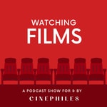 Logo of the podcast Watching Films Podcast Watching Films