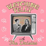 Watching Telly with The Daisies Podcast Watching Telly with The Daisies