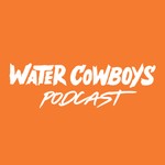 Logo of the podcast Water Cowboys Podcast Podcast Water Cowboys Podcast