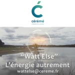 "Watt Else" - L'Energie Autrement "Watt Else" - L'Energie Autrement