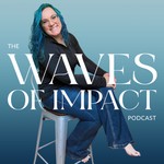 Podcast Waves Of Impact Podcast