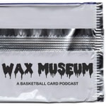 Wax Museum: A Basketball Card Podcast Podcast Wax Museum: A Basketball Card Podcast
