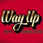 Logo of the podcast Way Up With Angela Yee Logo of the podcast Way Up With Angela Yee