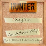 Wayfarer: A Hunter the Reckoning Actual Play Wayfarer: A Hunter the Reckoning Actual Play